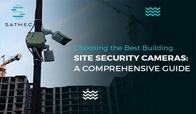 best building site security cameras